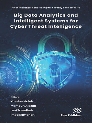 cover image of Big Data Analytics and Intelligent Systems for Cyber Threat Intelligence